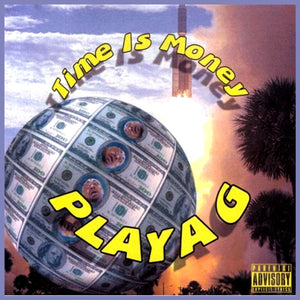 Time Is Money (feat. King Pin Skinny Pimp)   Playa G