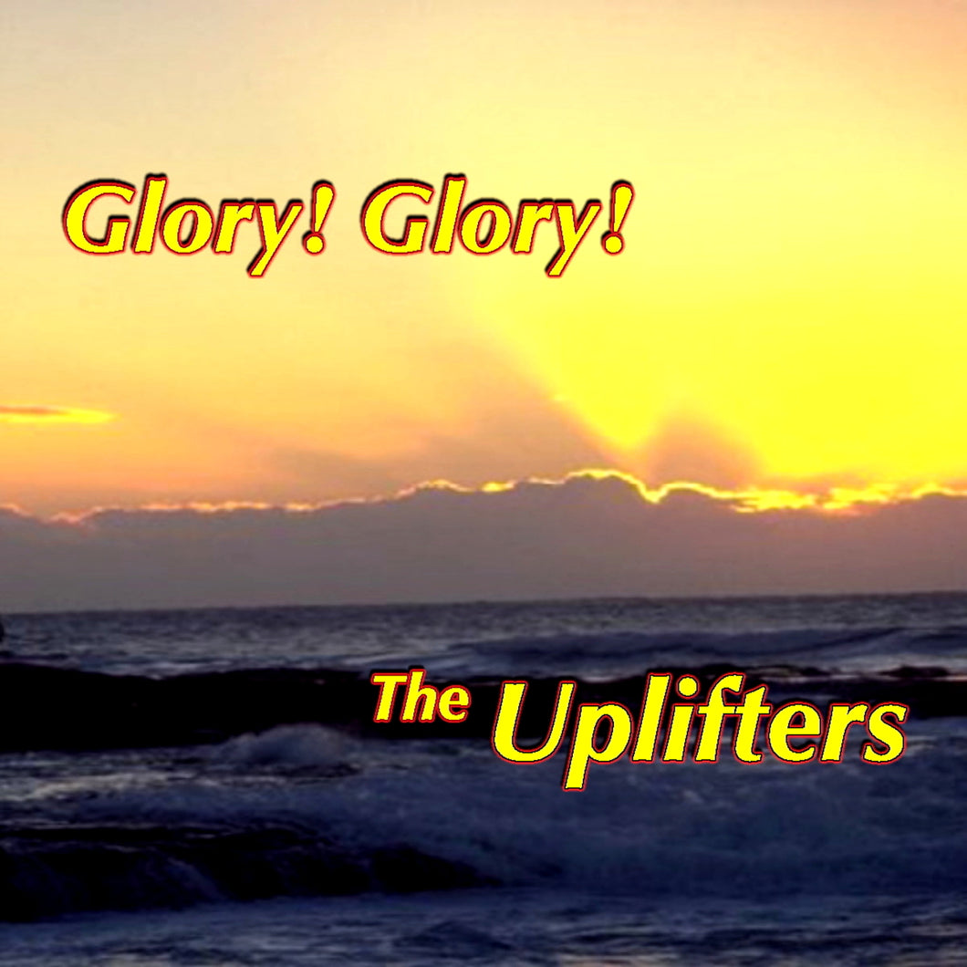 Glory! Glory! : Will The Circle Be Unbroken   The Uplifters