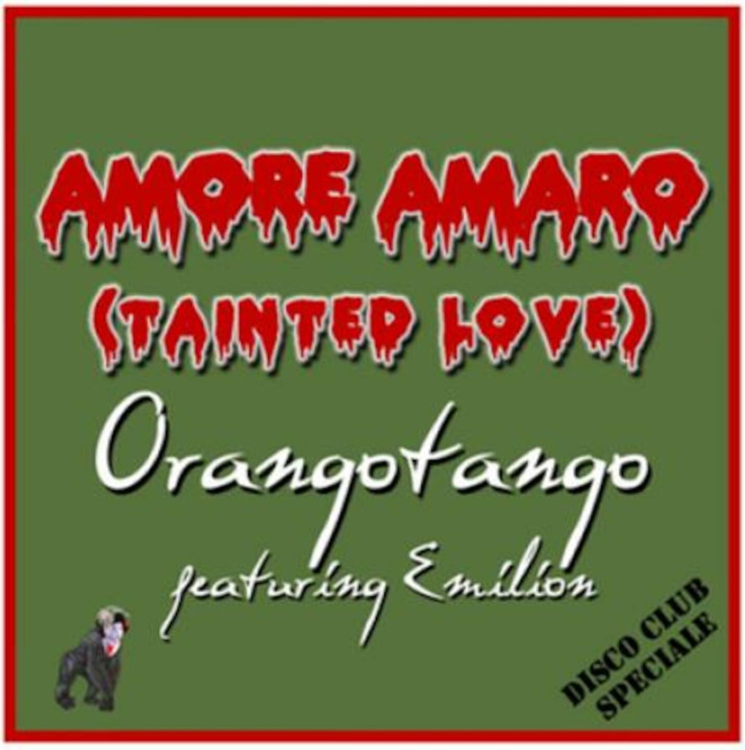 Amore Amaro (Tainted Love)   Orangotango feat. Emilion