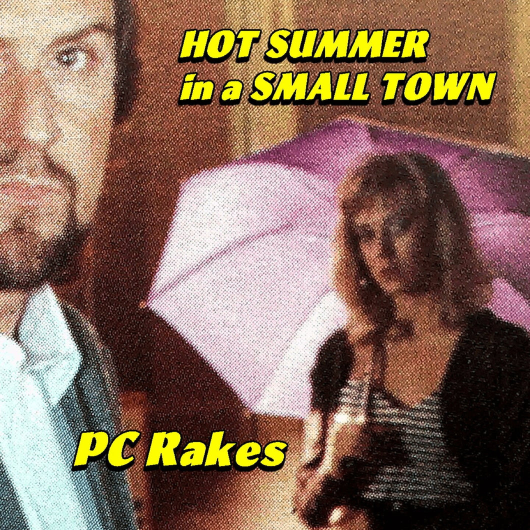 Hot Summer In A Small Town   PC Rakes