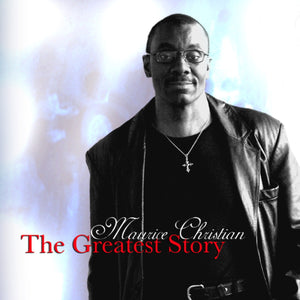 The Greatest Story Ever Told   Maurice Christian