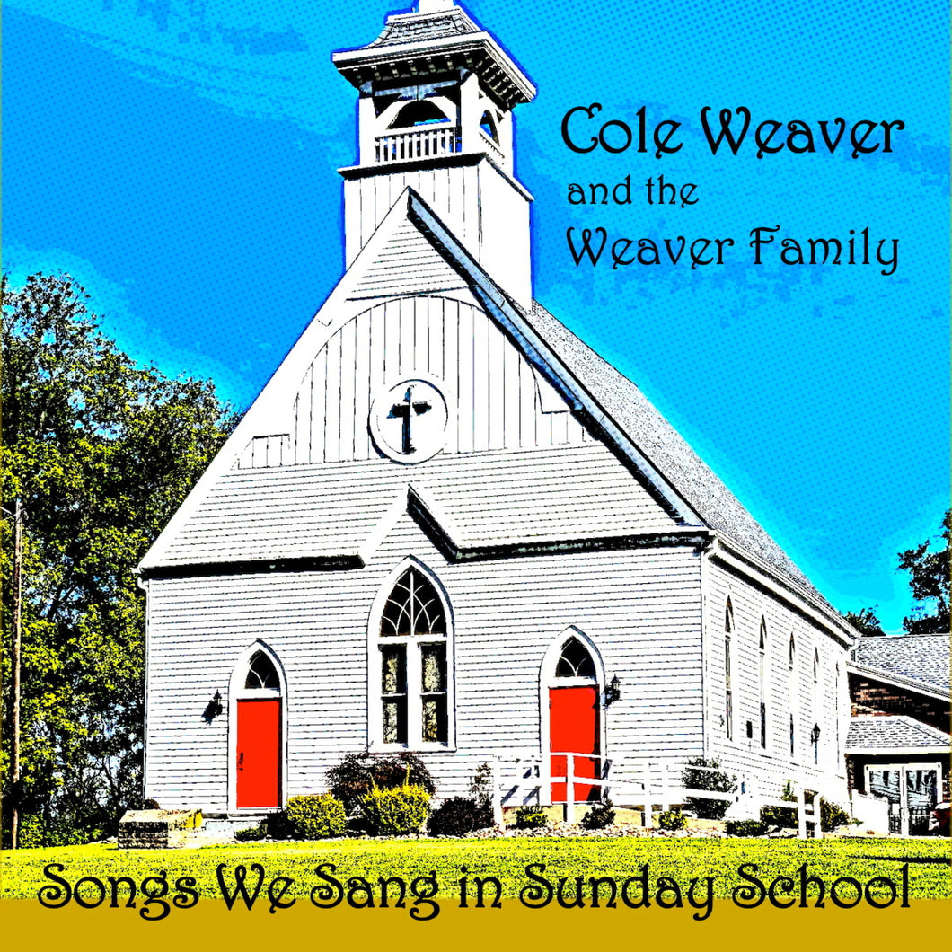 Church In The Wildwood   Cole Weaver and The Weaver Family