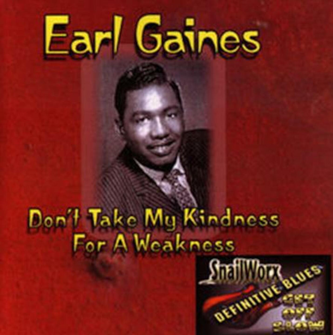 Don't Take My Kindness For A Weakness   Earl Gaines